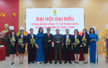 HANEL TỔ CHỨC THÀNH CÔNG ĐẠI HỘI ĐẠI BIỂU CÔNG ĐOÀN CÔNG TY KHÓA VIII NHIỆM KỲ 2025 – 2030